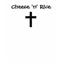 Cheese 'n' Rice/Jesus Christ t-shirts