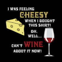 cheese & wine-dark shirt