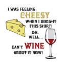 cheese & wine-light shirt by Joee3030 cheese & wine-light shirt