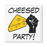 Cheesed Party Magnets