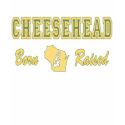 cheesehead born and raised2 t-shirts by USNchic cheesehead born and raised2 t-shirts