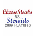 Cheesesteaks Steroids t-shirts by worldsfair Cheesesteaks Steroids t-shirts