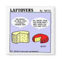 Cheesy Sweettalk Kitchen Magnet by Swiss by Swisstoons Cheesy Sweettalk Kitchen Magnet by Swiss