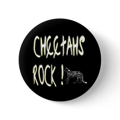 Cheetahs Rock! Button by TShirtDotCom