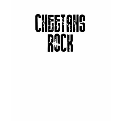 Cheetahs Rock Tshirt by dustin1175