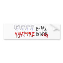 Chef by day, Vampire by night Bumper Stickers