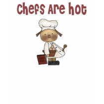 Chefs are hot t-shirts