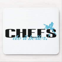 Chefs Do It Better! Mouse Pads