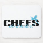 Chefs Do It Better! mousepads