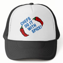 Chefs Do It With Spice Trucker Hat