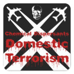 Chemical Dispersants are Domestic Terrorism Square Stickers