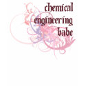 Chemical Engineering Babe t-shirts