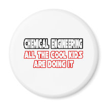 Chemical Engineering...Cool Kids magnets
