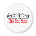 Chemical Engineers Make Great Lovers Refrigerator Magnet