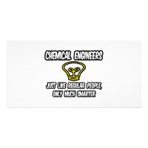 Chemical Engineers..Regular People, Only Smarter Photo Greeting Card
