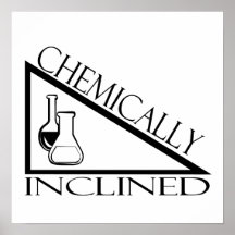 Chemically Inclined Poster