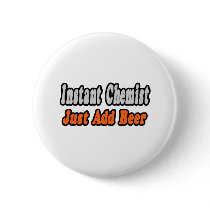 Chemist...Add Beer buttons by chemistshirts Chemist...Add Beer buttons
