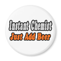 Chemist...Add Beer magnets by chemistshirts Chemist...Add Beer magnets