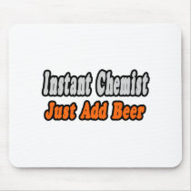 Chemist...Add Beer mousepads by chemistshirts Chemist...Add Beer mousepads