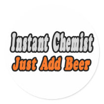 Chemist...Add Beer stickers by chemistshirts Chemist...Add Beer stickers