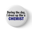 Chemist During The Day buttons by professiongifts Chemist During The Day buttons