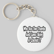 Chemist Joke...Two Thumbs Key Chains