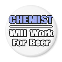 Chemist...Will Work For Beer magnets by chemistshirts Chemist...Will Work For Beer magnets