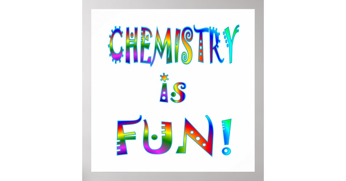 Chemistry is Fun Poster Zazzle