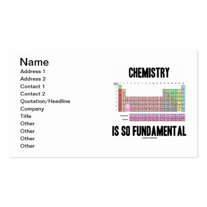 Chemistry Is So Fundamental (Periodic Table) Business Cards