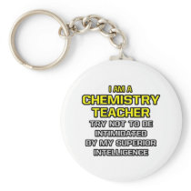 Chemistry Teacher...Superior Intelligence Key Chain