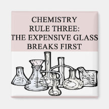 chemistry: the epensive glass breaks first fridge magnet