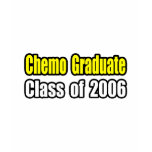Chemo Graduate: 2006 t-shirts