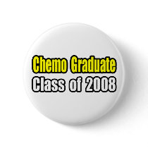 Chemo Graduate: 2008 buttons