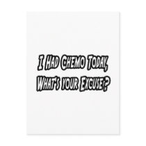 Chemo...What's Your Excuse? Post Cards