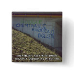Chemtrails Are Worldwide Pinback Buttons