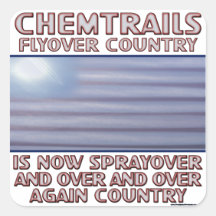 Chemtrails - Flyover Country to Sprayover Country Square Stickers