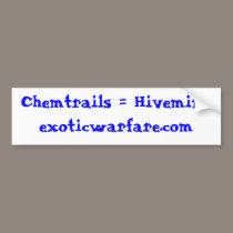 Chemtrails = Hivemindexoticwarfare.com bumper stickers