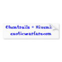 Chemtrails = Hivemindexoticwarfare.com bumper stickers by exoticwarfare Chemtrails = Hivemindexoticwarfare.com bumper stickers