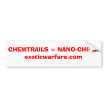 CHEMTRAILS = NANO-CHIPS!exoticwarfare.com bumper stickers