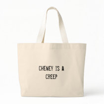 cheney is a creep bags