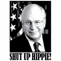 Cheney shut up hippie t-shirts