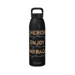 CHERISH, ENJOY, EMBRACE WATER BOTTLE