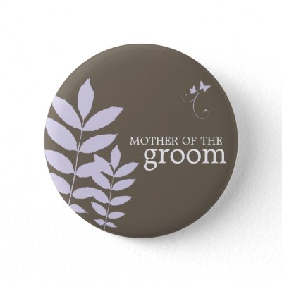 Cherish-Mother of the Groom Button