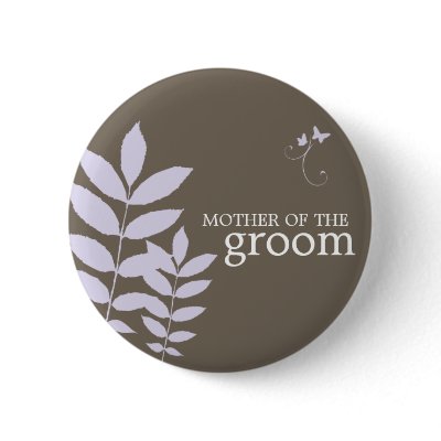 Cherish-Mother of the Groom Button