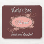 Cherished Friend Mouse Pad