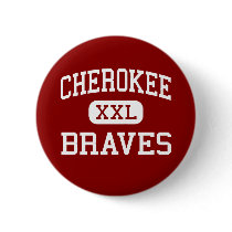 Cherokee - Braves - High - Cherokee North Carolina buttons