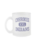 Cherokee - Indians - High - Cherokee Alabama mugs