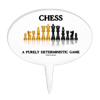 Chess A Purely Deterministic Game (Reflective Set) Cake Pick