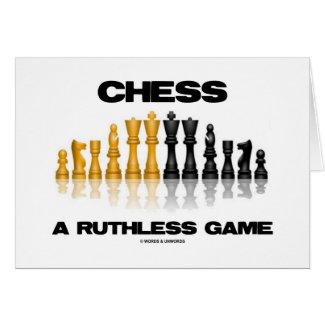Chess A Ruthless Game (Reflective Chess Set) Greeting Card