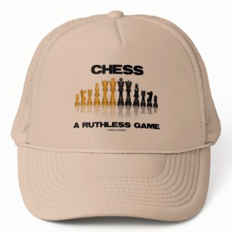 Chess A Ruthless Game (Reflective Chess Set) hat